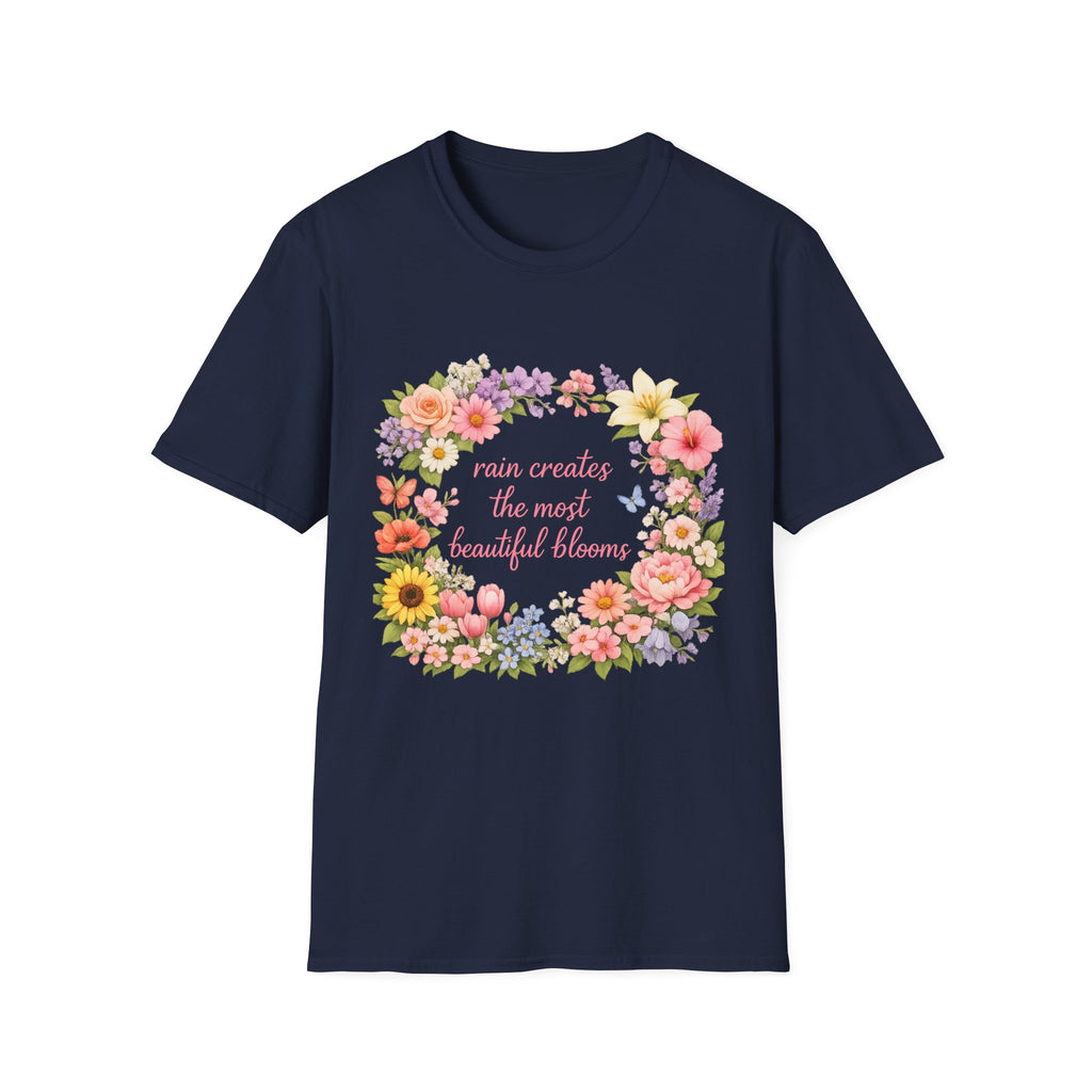 Floral "Rain Creates the Most Beautiful Blossoms" T-Shirt