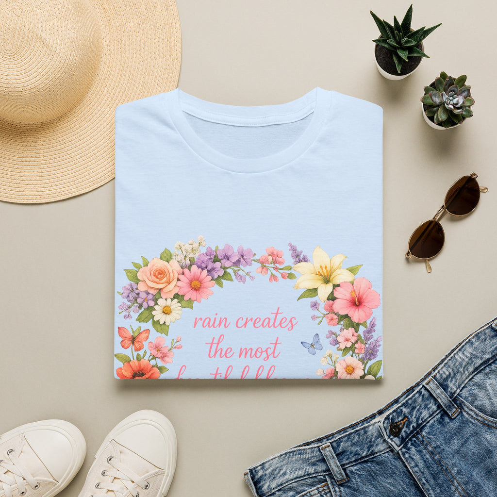 Floral "Rain Creates the Most Beautiful Blossoms" T-Shirt