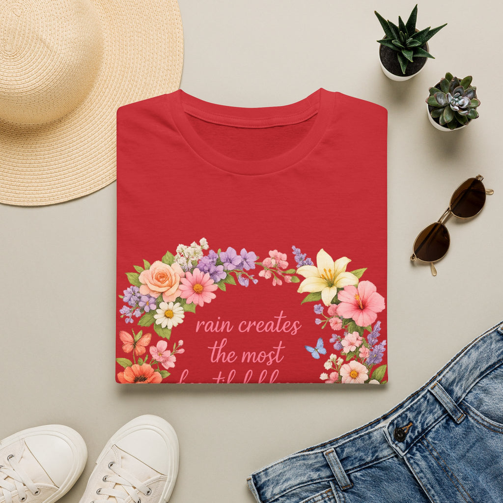 Floral "Rain Creates the Most Beautiful Blossoms" T-Shirt