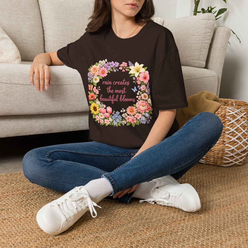 Floral "Rain Creates the Most Beautiful Blossoms" T-Shirt