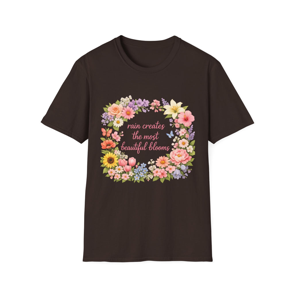 Floral "Rain Creates the Most Beautiful Blossoms" T-Shirt