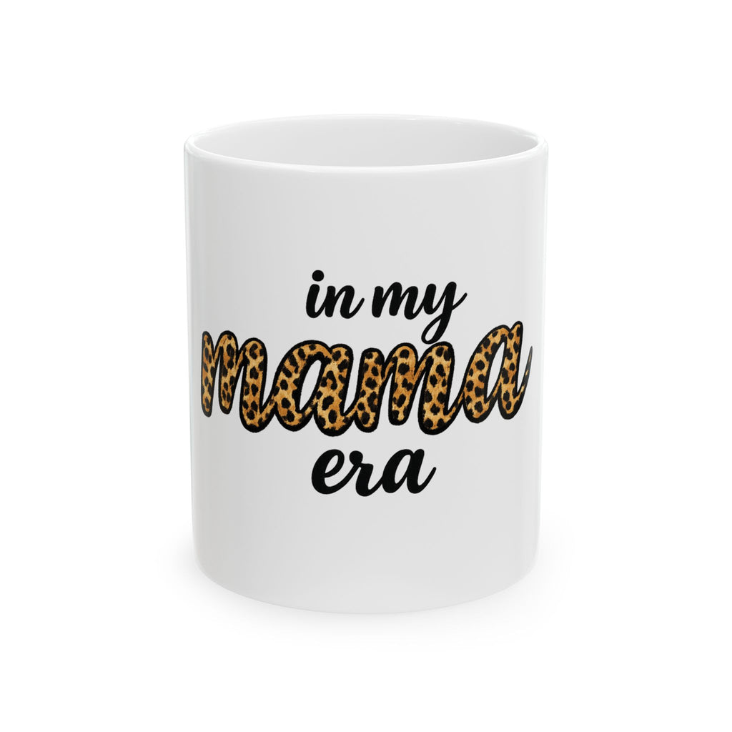 In My Mama Era Leopard Print Ceramic Mug – Funny Mom Coffee Cup (11oz, 15oz)