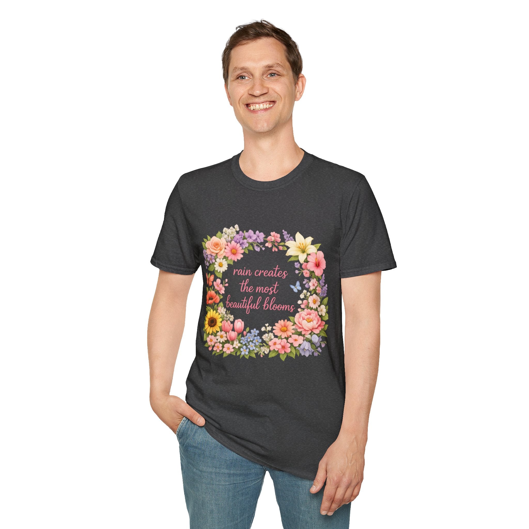 Floral "Rain Creates the Most Beautiful Blossoms" T-Shirt