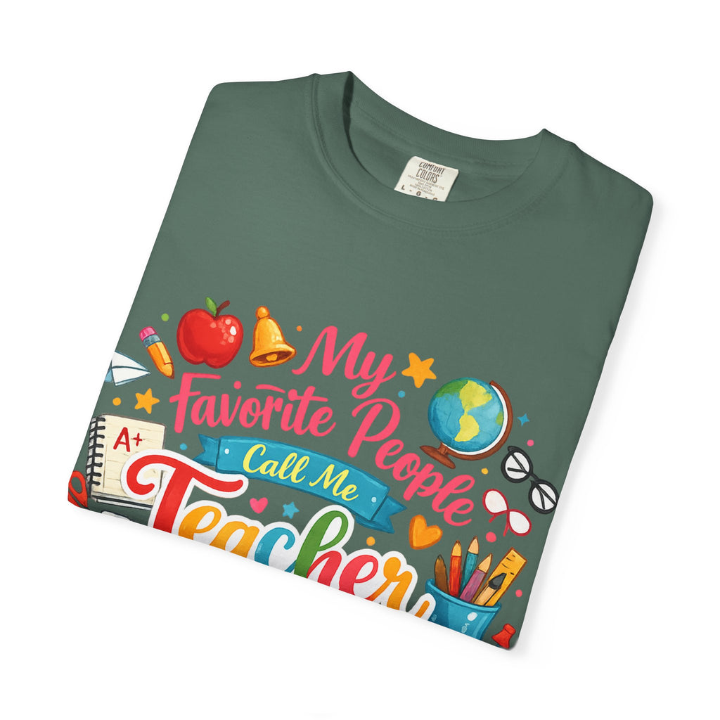 Teacher Appreciation T-Shirt — "My Favorite People Call Me Teacher" Colorful School Design