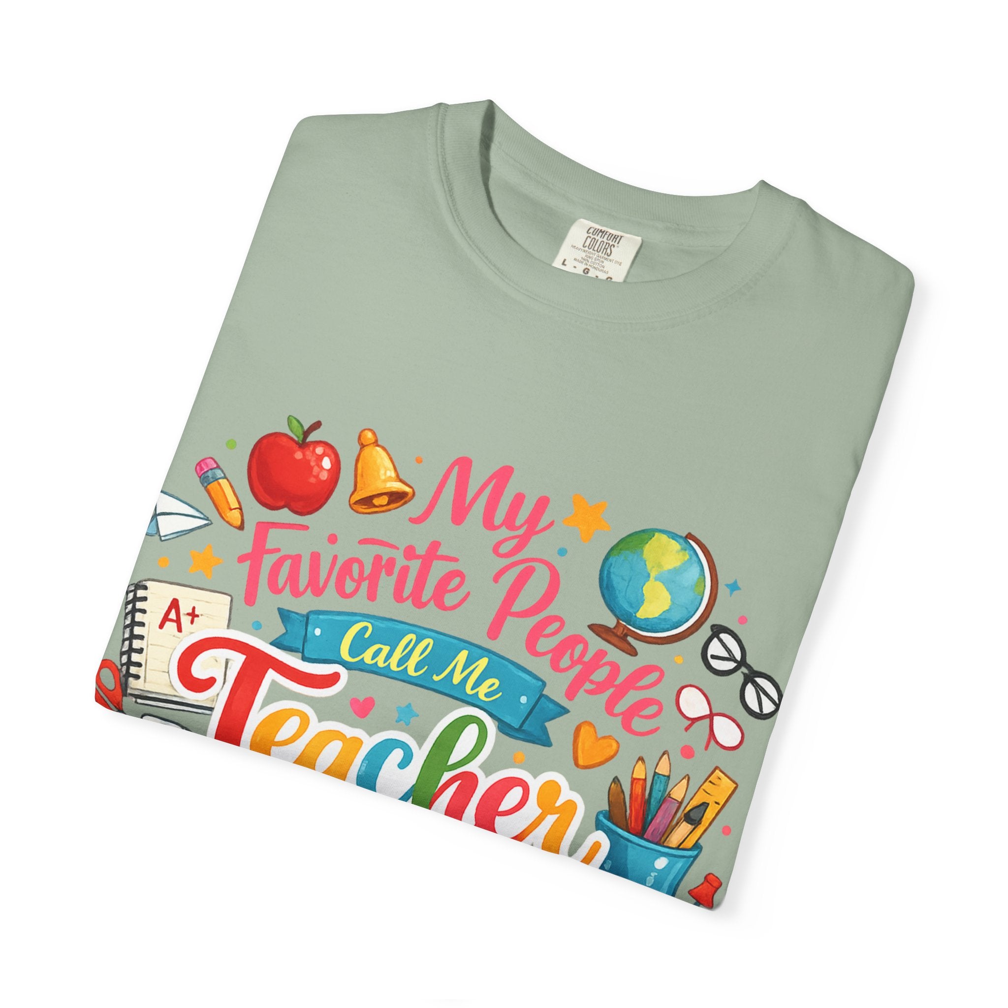 Teacher Appreciation T-Shirt — "My Favorite People Call Me Teacher" Colorful School Design