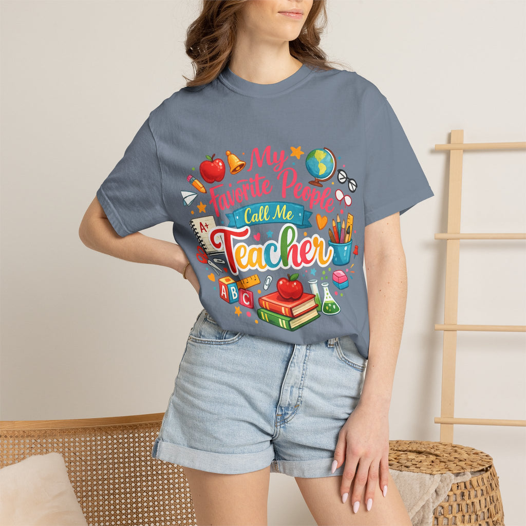 Teacher Appreciation T-Shirt — "My Favorite People Call Me Teacher" Colorful School Design