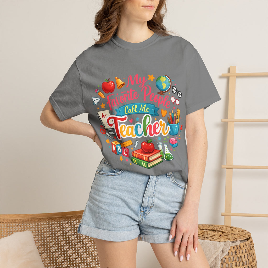 Teacher Appreciation T-Shirt — "My Favorite People Call Me Teacher" Colorful School Design