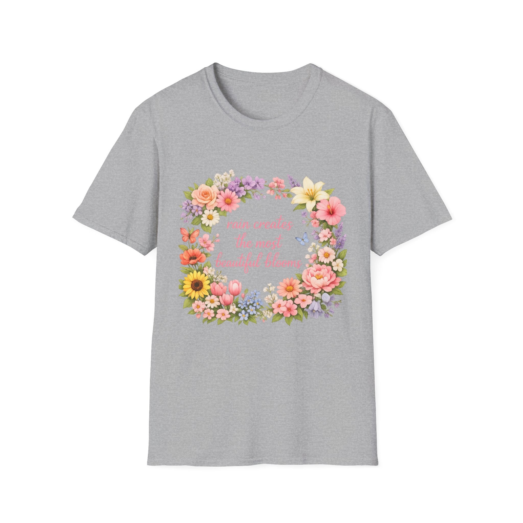 Floral "Rain Creates the Most Beautiful Blossoms" T-Shirt